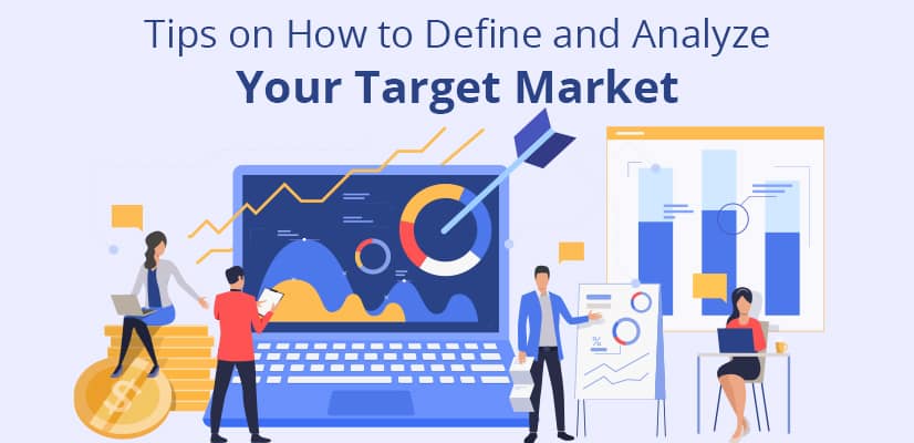 Tips on How to Define and Analyze Your Target Market