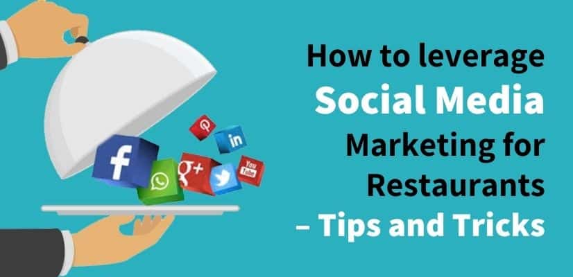 How to leverage Social Media Marketing for Restaurants – Tips and Tricks