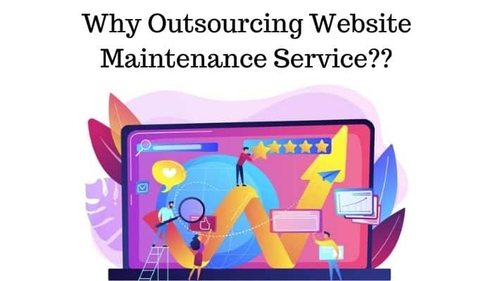 Why Outsourcing Website Maintenance Service